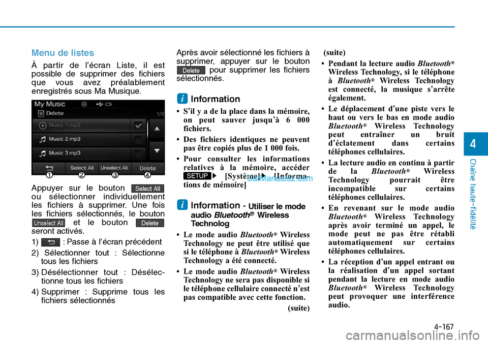 Hyundai Sonata 2015 Manuel du propriétaire (in French) 4-167
Chaîne haute-fidélité
4
Menu de listes
À partir de l’écran Liste, il est
possible de supprimer des fichiers
que vous avez préalablement
enregistrés sous Ma Musique.
Appuyer sur le bouto Hyundai Sonata 2015 Manuel du propriétaire (in French) 4-167
Chaîne haute-fidélité
4
Menu de listes
À partir de l’écran Liste, il est
possible de supprimer des fichiers
que vous avez préalablement
enregistrés sous Ma Musique.
Appuyer sur le bouto