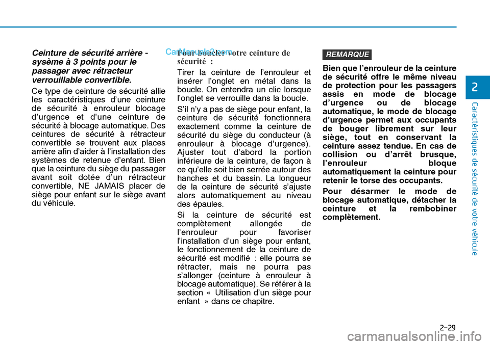 Hyundai Sonata 2015 Manuel du propriétaire (in French) 2-29
Caractéristiques de sécurité de votre véhicule
2
Ceinture de sécurité arrière -sysème à 3 points pour lepassager avec rétracteurverrouillable convertible.
Ce type de ceinture de sécuri Hyundai Sonata 2015 Manuel du propriétaire (in French) 2-29
Caractéristiques de sécurité de votre véhicule
2
Ceinture de sécurité arrière -sysème à 3 points pour lepassager avec rétracteurverrouillable convertible.
Ce type de ceinture de sécuri