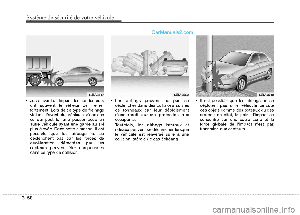 Hyundai Sonata 2012 Manuel du propriétaire (in French) Système de sécurité de votre véhicule
58
3
Juste avant un impact, les conducteurs
ont souvent le réflexe de freiner
fortement. Lors de ce type de freinage
violent, lavant du véhicule sabais Hyundai Sonata 2012 Manuel du propriétaire (in French) Système de sécurité de votre véhicule
58
3
Juste avant un impact, les conducteurs
ont souvent le réflexe de freiner
fortement. Lors de ce type de freinage
violent, lavant du véhicule sabais