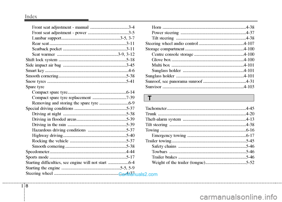 Hyundai Sonata 2011  Owners Manual - RHD (UK, Australia) Index
8
I
Front seat adjustment - manual ..................................3-4 
Front seat adjustment - power ....................................3-5
Lumbar support....................................
