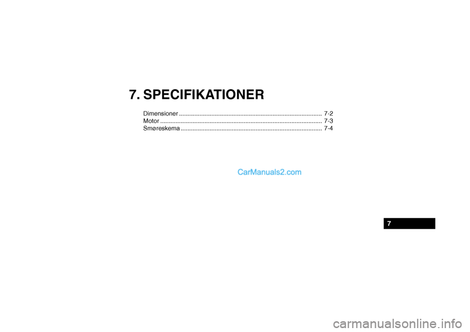 Hyundai Sonata 2004  Instruktionsbog (in Danish) 7. SPECIFIKATIONER
Dimensioner.................................................................................... 7-2
Motor ...........................................................................