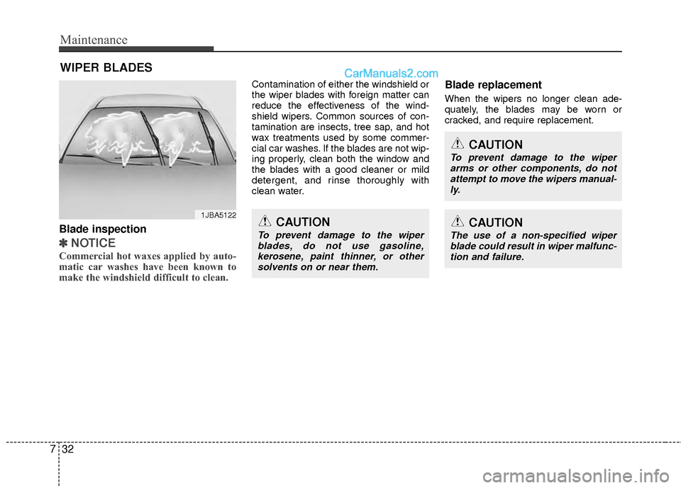 Hyundai Sonata Hybrid 2012 Owners Manual Maintenance
32
7
WIPER BLADES
Blade inspection
✽
✽
NOTICE
Commercial hot waxes applied by auto-
matic car washes have been known to
make the windshield difficult to clean.
Contamination of eith Hyundai Sonata Hybrid 2012 Owners Manual Maintenance
32
7
WIPER BLADES
Blade inspection
✽
✽
NOTICE
Commercial hot waxes applied by auto-
matic car washes have been known to
make the windshield difficult to clean.
Contamination of eith