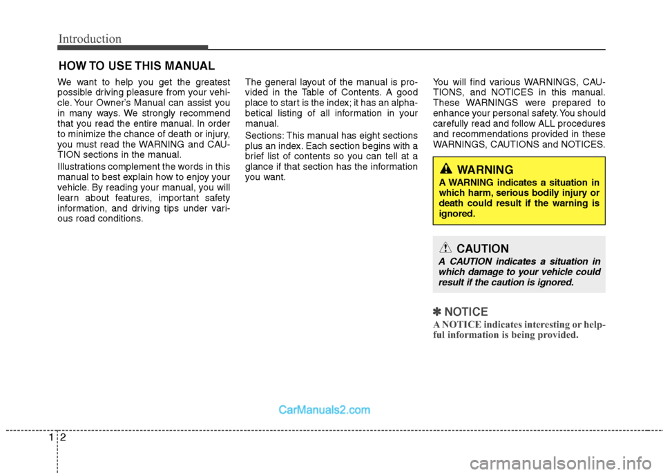 Hyundai Sonata Hybrid 2011 Owners Manual Introduction
2 1
We want to help you get the greatest
possible driving pleasure from your vehi-
cle. Your Owner’s Manual can assist you
in many ways. We strongly recommend
that you read the entire m Hyundai Sonata Hybrid 2011 Owners Manual Introduction
2 1
We want to help you get the greatest
possible driving pleasure from your vehi-
cle. Your Owner’s Manual can assist you
in many ways. We strongly recommend
that you read the entire m