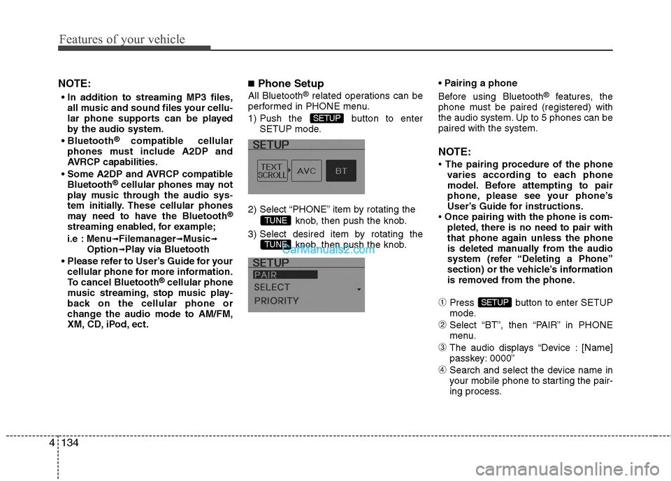 Hyundai Sonata Hybrid 2011 Owners Manual Features of your vehicle
134 4
NOTE:
all music and sound files your cellu-
lar phone supports can be played
by the audio system.
®compatible cellular
phones must include A2DP and
AVRCP capabilities Hyundai Sonata Hybrid 2011 Owners Manual Features of your vehicle
134 4
NOTE:
all music and sound files your cellu-
lar phone supports can be played
by the audio system.
®compatible cellular
phones must include A2DP and
AVRCP capabilities