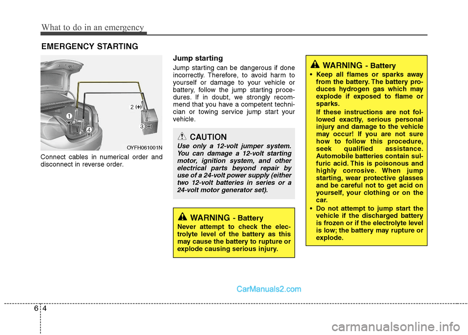 Hyundai Sonata Hybrid 2011 Owners Manual What to do in an emergency
4 6
EMERGENCY STARTING
Connect cables in numerical order and
disconnect in reverse order.
Jump starting
Jump starting can be dangerous if done
incorrectly. Therefore, to a Hyundai Sonata Hybrid 2011 Owners Manual What to do in an emergency
4 6
EMERGENCY STARTING
Connect cables in numerical order and
disconnect in reverse order.
Jump starting
Jump starting can be dangerous if done
incorrectly. Therefore, to a