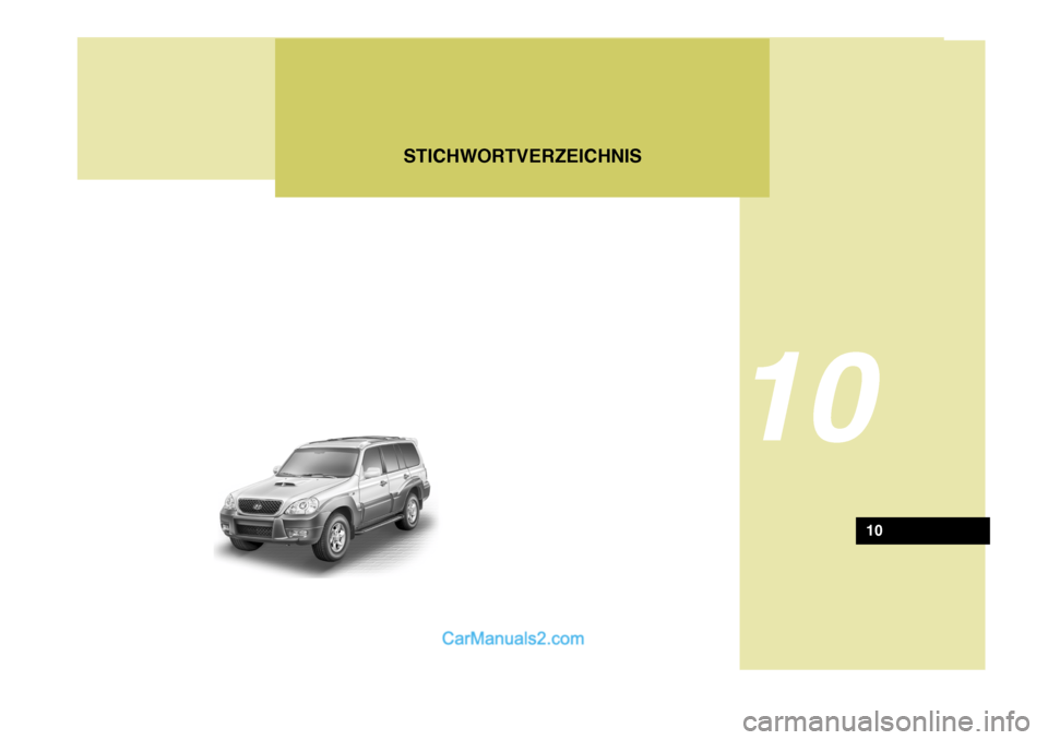 Hyundai Terracan 2006  Betriebsanleitung (in German) STICHWORTVERZEICHNIS
10
10   