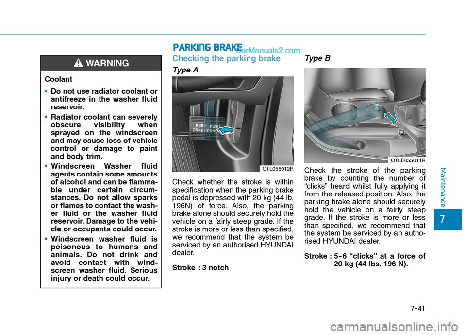 Hyundai Tucson 2020 Owners Manual - RHD (UK, Australia) 7-41
7
Maintenance
Checking the parking brake
Type A
Check whether the stroke is within
specification when the parking brake
pedal is depressed with 20 kg (44 lb,
196N) of force. Also, the parking
bra Hyundai Tucson 2020 Owners Manual - RHD (UK, Australia) 7-41
7
Maintenance
Checking the parking brake
Type A
Check whether the stroke is within
specification when the parking brake
pedal is depressed with 20 kg (44 lb,
196N) of force. Also, the parking
bra