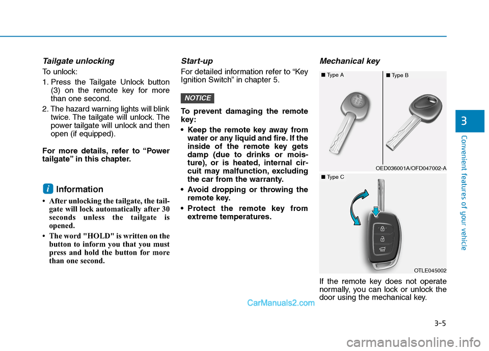 Hyundai Tucson 2020 Owners Manual - RHD (UK, Australia) 3-5
Convenient features of your vehicle
Tailgate unlocking
To unlock:
1. Press the Tailgate Unlock button
(3) on the remote key for more
than one second.
2. The hazard warning lights will blink
twice. Hyundai Tucson 2020 Owners Manual - RHD (UK, Australia) 3-5
Convenient features of your vehicle
Tailgate unlocking
To unlock:
1. Press the Tailgate Unlock button
(3) on the remote key for more
than one second.
2. The hazard warning lights will blink
twice.