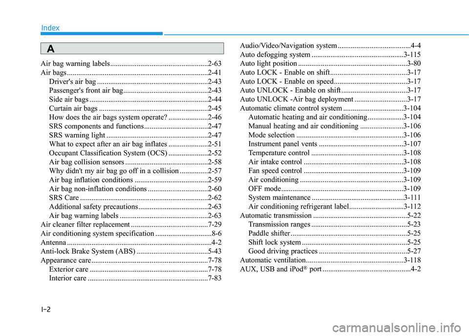 HYUNDAI VELOSTER 2019  Owners Manual I-2
Air bag warning labels ....................................................2-63
Air bags ........................................................................\
...2-41Driver's air bag .....