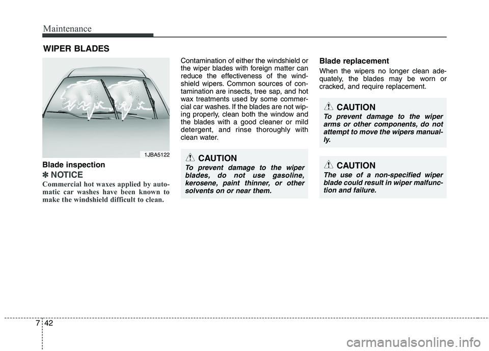 HYUNDAI VELOSTER 2015 Owners Manual Maintenance
42 7
WIPER BLADES
Blade inspection
✽
✽
NOTICE
Commercial hot waxes applied by auto-
matic car washes have been known to
make the windshield difficult to clean.
Contamination of eith HYUNDAI VELOSTER 2015 Owners Manual Maintenance
42 7
WIPER BLADES
Blade inspection
✽
✽
NOTICE
Commercial hot waxes applied by auto-
matic car washes have been known to
make the windshield difficult to clean.
Contamination of eith