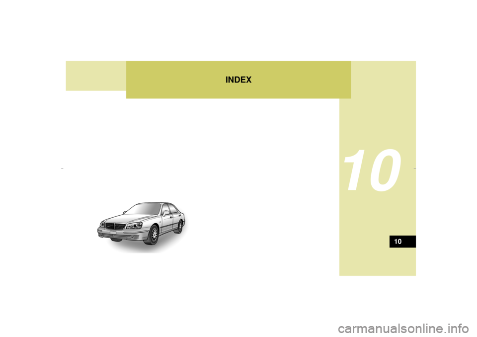 HYUNDAI XG350 2005  Owners Manual INDEX
10
10
xgflhma-10.p656/16/04, 3:01 PM 1 