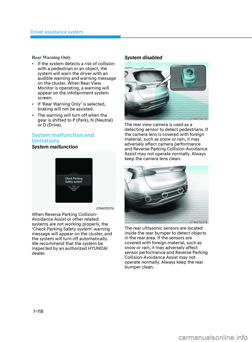 HYUNDAI SANTA FE 2021  Owners Manual Driver assistance system
7-118
Rear Warning Only
•	If the system detects a risk of collision 
with a pedestrian or an object, the 
system will warn the driver with an 
audible warning and warning me