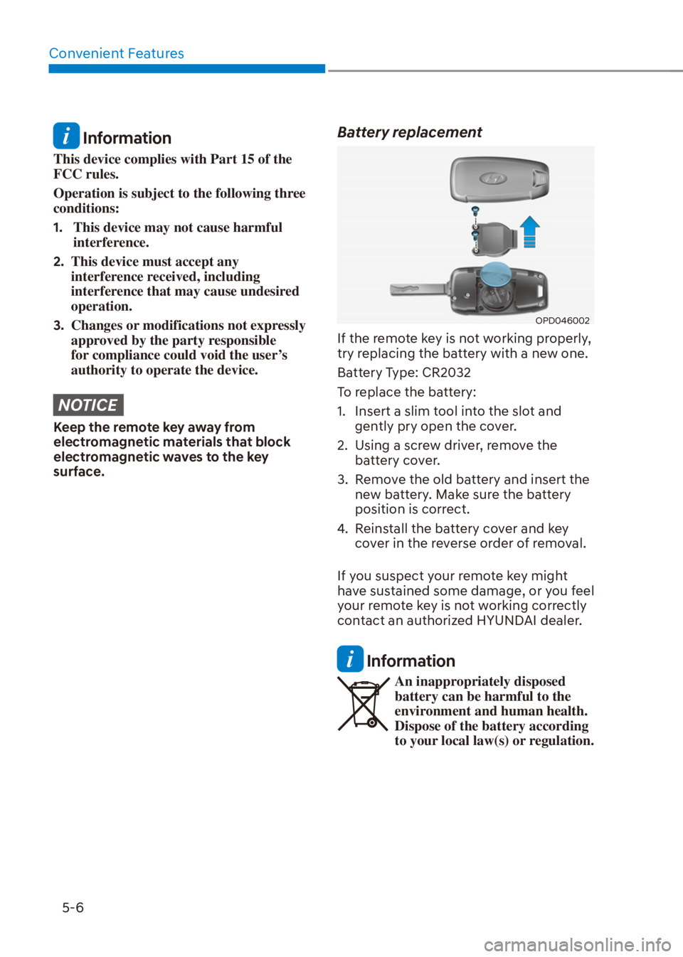 HYUNDAI VENUE 2021 Owners Manual Convenient Features
5-6
Information
This device complies with Part 15 of the
FCC rules.
Operation is subject to the following three
conditions:
1. This device may not cause harmful
interference.
2 HYUNDAI VENUE 2021 Owners Manual Convenient Features
5-6
Information
This device complies with Part 15 of the
FCC rules.
Operation is subject to the following three
conditions:
1. This device may not cause harmful
interference.
2