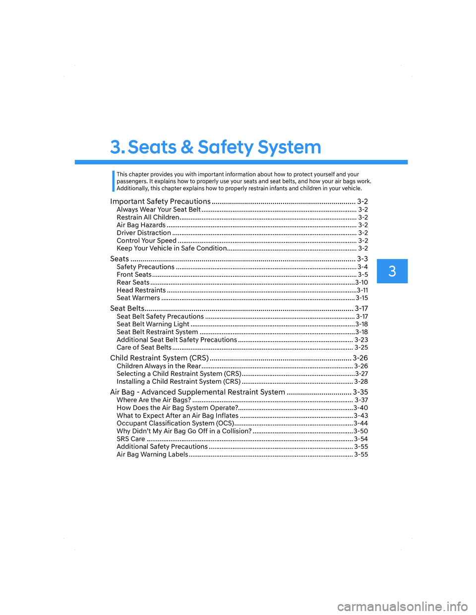 HYUNDAI ELANTRA 2022  Owners Manual 3. Seats & Safety System
3
Important Safety Precautions ....................................................................... 3-2Always Wear Your Seat Belt ..........................................