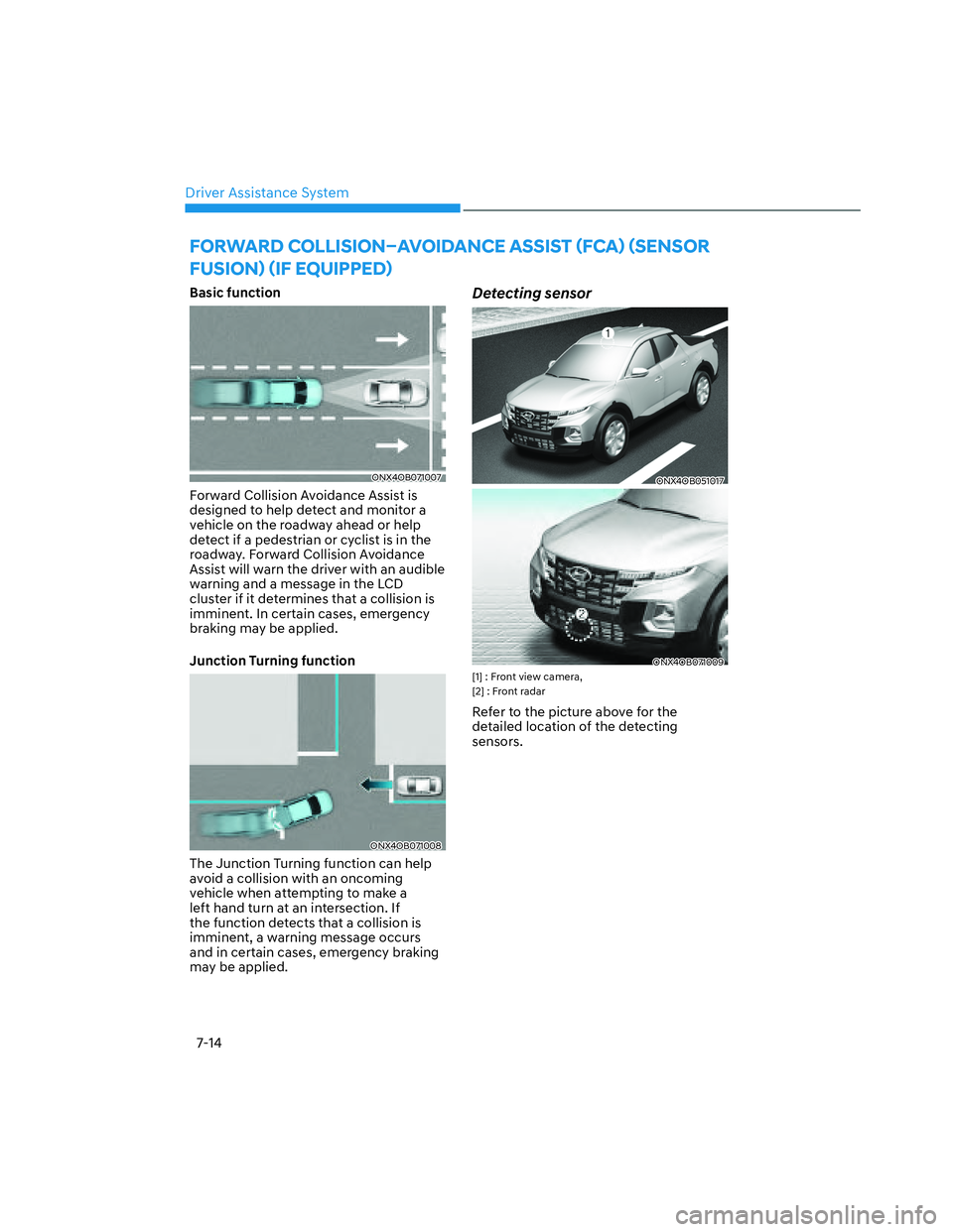 HYUNDAI SANTA CRUZ 2022  Owners Manual Driver Assistance System
7-14
�)�2�5�:�$�5���&�2�/�/�,�6�,�2�1