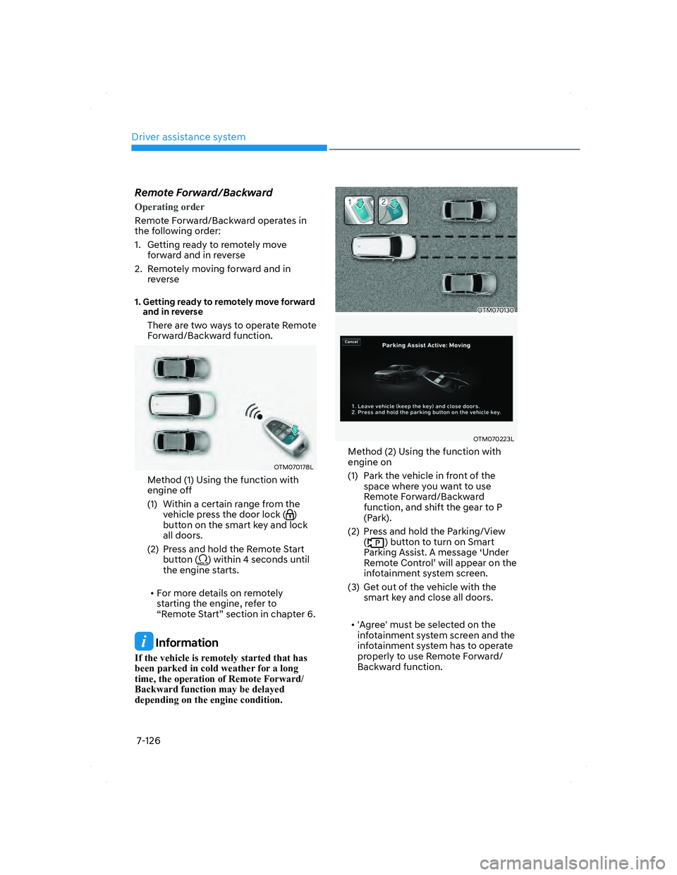 HYUNDAI SANTA FE 2022  Owners Manual Driver assistance system
7-126
Remote Forward/Backward
Operating order
Remote Forward/Backward operates in 
the f
ollowing order:
1.  Getting ready to remotely move 
forward and in reverse
2.  Remotel