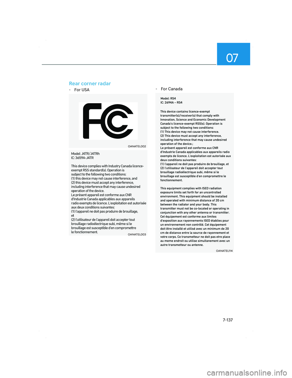 HYUNDAI SANTA FE 2022  Owners Manual 07
7-137
Rear corner radar
  - For USA
OANATEL002OANATEL002
OANATEL003OANATEL003
  - For Canada
OANATEL114OANATEL114
007_TMa_HMA.indd   7-1372021-08-26      9:27:04 