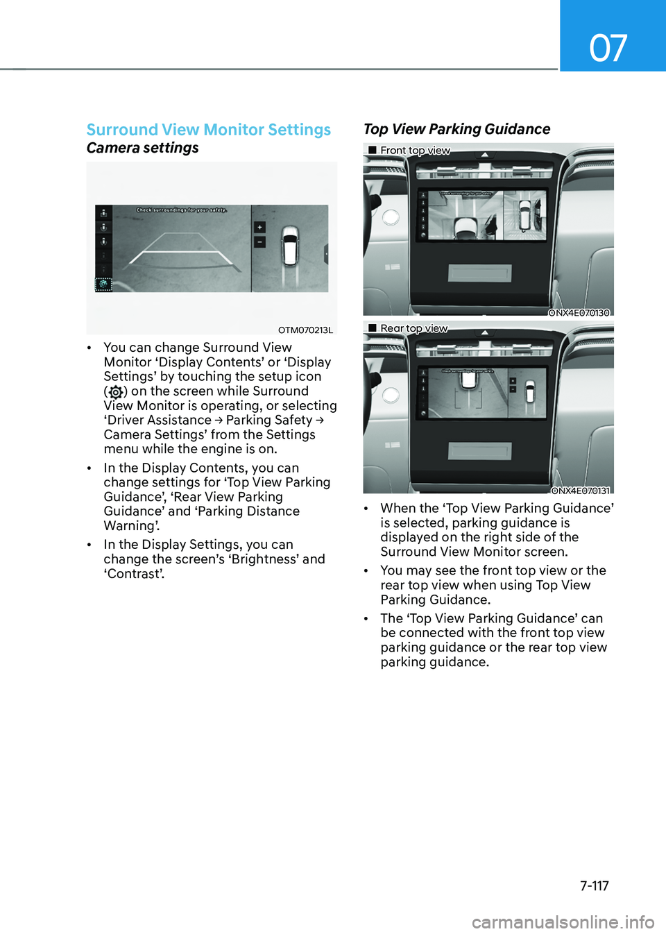 HYUNDAI TUCSON 2022  Owners Manual 07
7-117
Surround View Monitor Settings
Camera settings
OTM070213L
•	You can change Surround View Monitor	‘Display	Contents’	or	‘Display	Settings’	by	touching	the	setup	icon	() on the screen