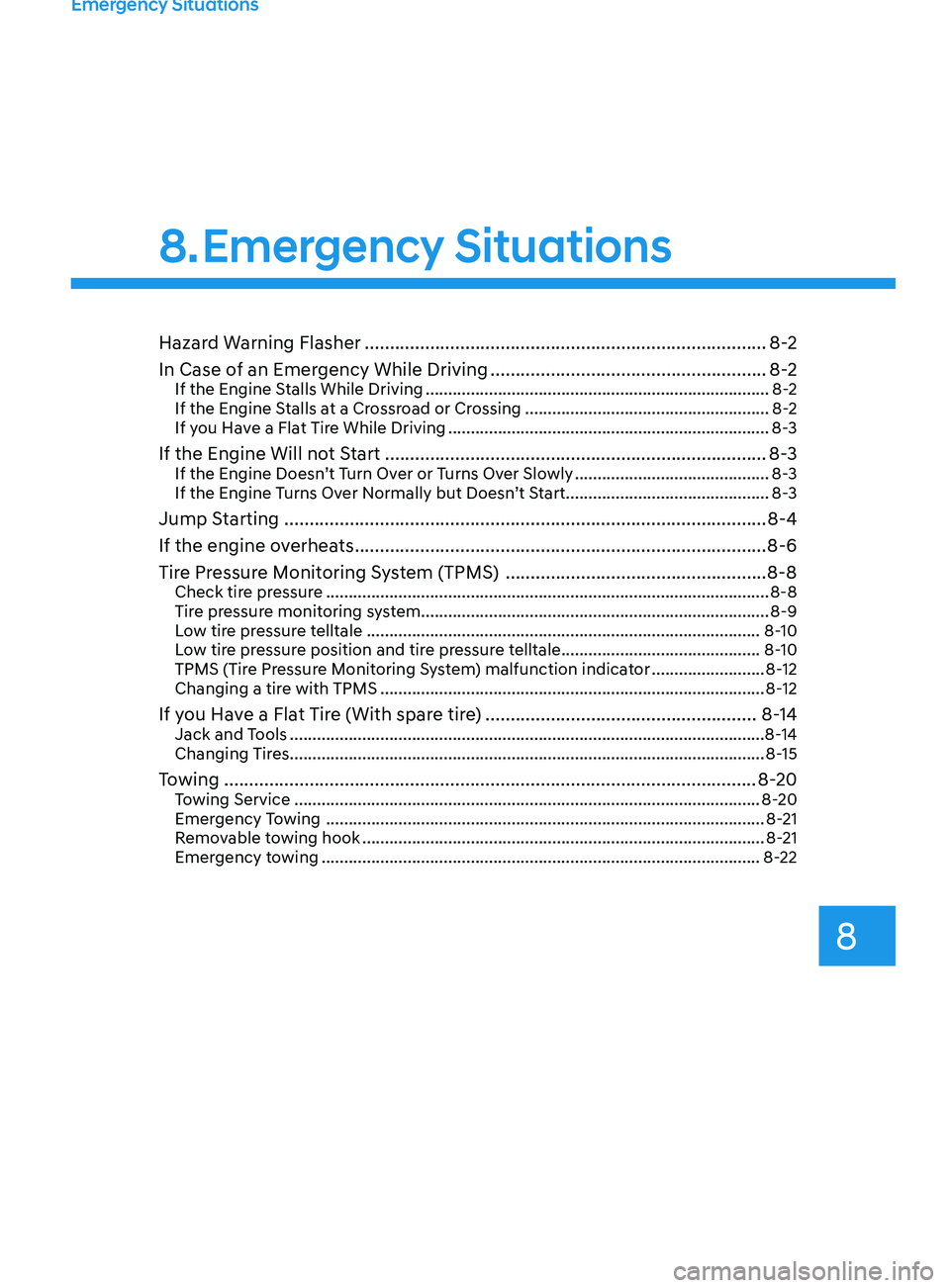 HYUNDAI ELANTRA SEL 2021  Owners Manual Emergency Situations
Hazard Warning Flasher ........................................................................\
........8-2
In Case o f an Emergency While Driving
 ..............................