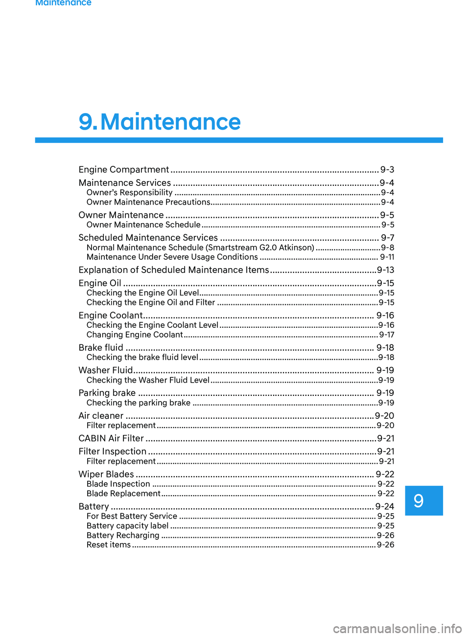 HYUNDAI ELANTRA SEL 2021  Owners Manual Engine Compartment ........................................................................\
............9-3
Main tenance Services
 ....................................................................