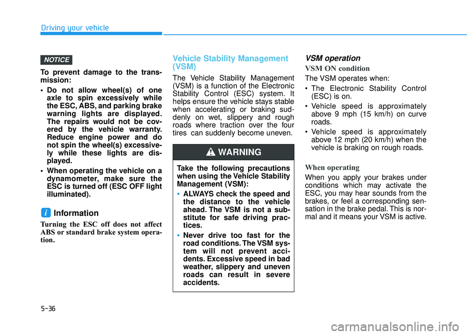 HYUNDAI ELANTRA SE 2017 Owners Manual 5-36
Driving your vehicle
To prevent damage to the trans-
mission:
Do not allow wheel(s) of one axle to spin excessively while
the ESC, ABS, and parking brake
warning lights are displayed.
The repair HYUNDAI ELANTRA SE 2017 Owners Manual 5-36
Driving your vehicle
To prevent damage to the trans-
mission:
Do not allow wheel(s) of one axle to spin excessively while
the ESC, ABS, and parking brake
warning lights are displayed.
The repair