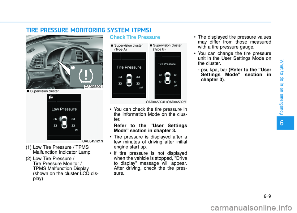 HYUNDAI ELANTRA SE 2017 Owners Manual 6-9
What to do in an emergency
6
T
TI
IR
R E
E
P
P R
R E
ES
SS
SU
U R
RE
E
M
M O
ON
NI
IT
T O
O R
RI
IN
N G
G
S
S Y
Y S
ST
T E
EM
M
(
( T
T P
P M
M S
S)
)
(1) Low Tire Pressure / TPMS
Malfunc HYUNDAI ELANTRA SE 2017 Owners Manual 6-9
What to do in an emergency
6
T
TI
IR
R E
E
P
P R
R E
ES
SS
SU
U R
RE
E
M
M O
ON
NI
IT
T O
O R
RI
IN
N G
G
S
S Y
Y S
ST
T E
EM
M
(
( T
T P
P M
M S
S)
)
(1) Low Tire Pressure / TPMS
Malfunc