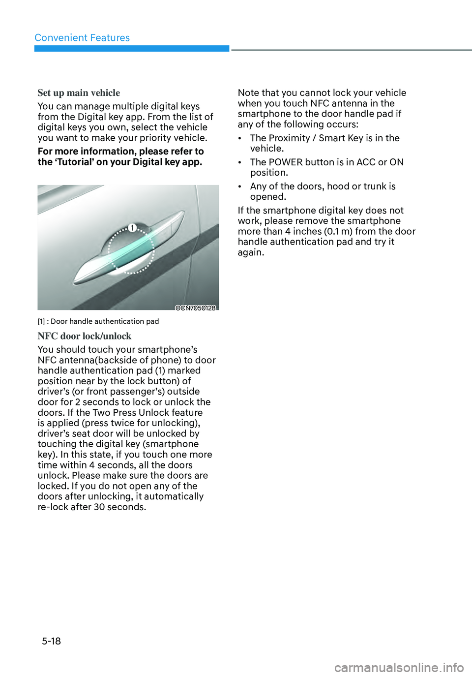 HYUNDAI ELANTRA HYBRID 2021 Owners Manual Convenient Features
5-18
Set up main vehicle
You can manage multiple digital keys
from the Digital key app. From the list of
digital keys you own, select the vehicle
you want to make your priority HYUNDAI ELANTRA HYBRID 2021 Owners Manual Convenient Features
5-18
Set up main vehicle
You can manage multiple digital keys
from the Digital key app. From the list of
digital keys you own, select the vehicle
you want to make your priority