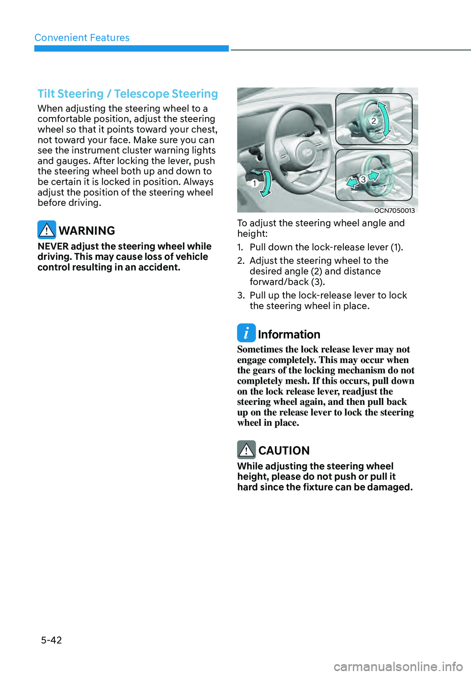 HYUNDAI ELANTRA HYBRID 2021  Owners Manual Convenient Features
5-42
Tilt Steering / Telescope Steering
When adjusting the steering wheel to a 
comfortable position, adjust the steering 
wheel so that it points toward your chest, 
not toward yo