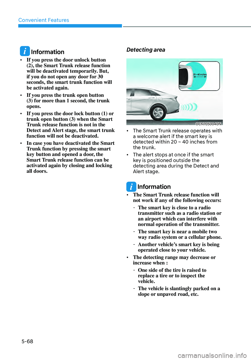 HYUNDAI ELANTRA HYBRID 2021  Owners Manual Convenient Features
5-68
 Information
•	If you press the door unlock button 
(2), the Smart Trunk release function 
will be deactivated temporarily. But, 
if you do not open any door for 30 
seconds