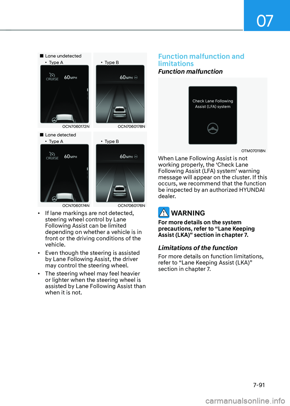 HYUNDAI ELANTRA HYBRID 2021  Owners Manual 07
7-91
„„Lane undetected„•Type A„•Type B
OCN7060172NOCN7060178N
„„Lane detected„•Type A„•Type B
OCN7060174NOCN7060176N
•	If lane markings are not det