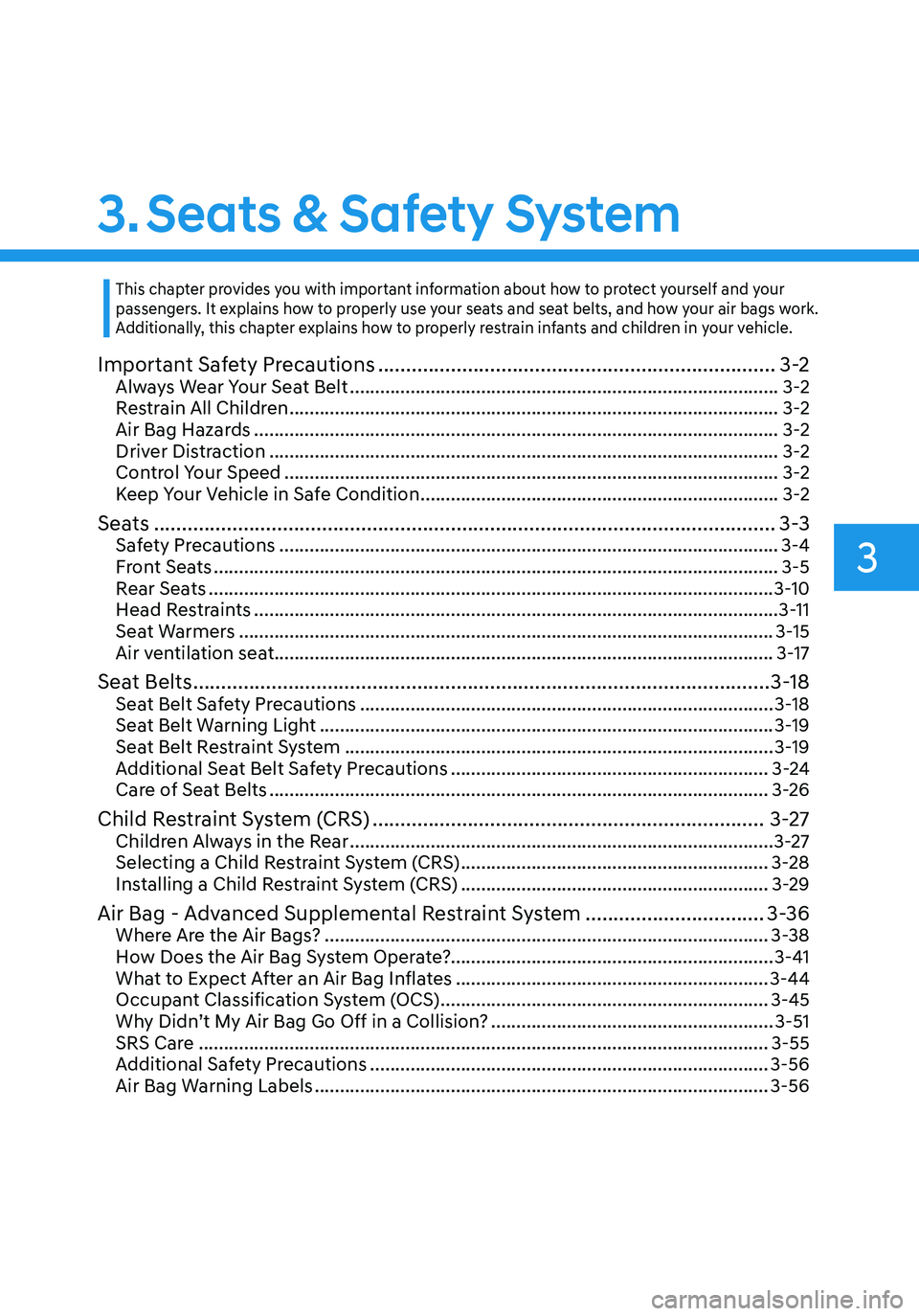 HYUNDAI ELANTRA HYBRID 2021  Owners Manual Safety System
3.Seats & Safety System
3
Important Safety Precautions .......................................................................3-2Always Wear Your Seat Belt ..............................