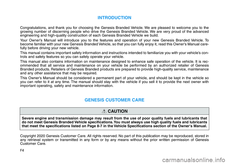 HYUNDAI GENESIS G70 2018  Owners Manual F4
INTRODUCTION
Congratulations, and thank you for choosing the Genesis Branded Vehicle. We are pleased to welcome you to the
growing number of discerning people who drive the Genesis Branded Vehicle.