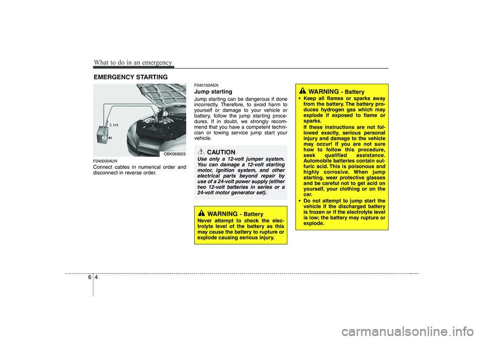 HYUNDAI GENESIS G80 2012 Owners Manual What to do in an emergency
4
6
EMERGENCY STARTING
F040000AUN
Connect cables in numerical order and
disconnect in reverse order. F040100AEN
Jump starting
Jump starting can be dangerous if done
i HYUNDAI GENESIS G80 2012 Owners Manual What to do in an emergency
4
6
EMERGENCY STARTING
F040000AUN
Connect cables in numerical order and
disconnect in reverse order. F040100AEN
Jump starting
Jump starting can be dangerous if done
i
