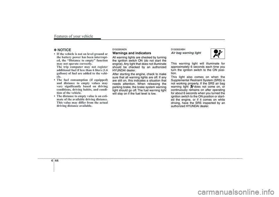 HYUNDAI GENESIS G80 2009  Owners Manual Features of your vehicle
44
4
✽✽
NOTICE

