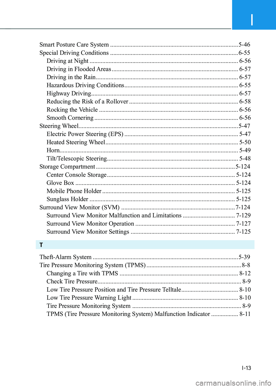HYUNDAI GENESIS GV70 2022  Owners Manual I
I-13
Smart Posture Care System ........................................................................\
.........5-46
Special Driving Conditions ....................................................