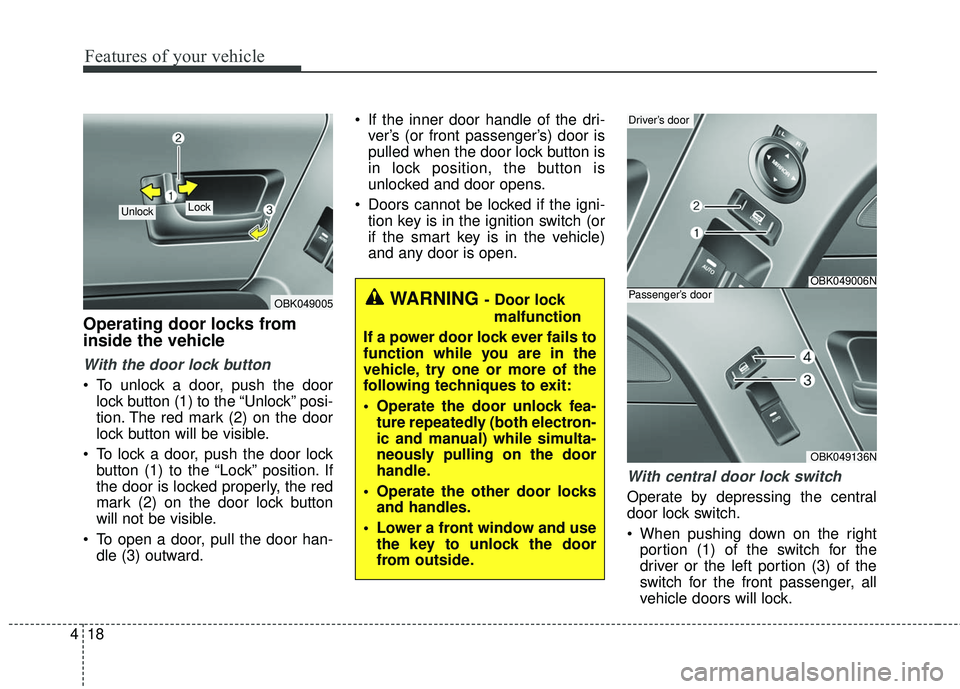 HYUNDAI GENESIS COUPE ULTIMATE 2016 Owners Manual Features of your vehicle
18
4
Operating door locks from
inside the vehicle
With the door lock button
To unlock a door, push the door
lock button (1) to the “Unlock” posi-
tion. The red mark (2) o HYUNDAI GENESIS COUPE ULTIMATE 2016 Owners Manual Features of your vehicle
18
4
Operating door locks from
inside the vehicle
With the door lock button
To unlock a door, push the door
lock button (1) to the “Unlock” posi-
tion. The red mark (2) o