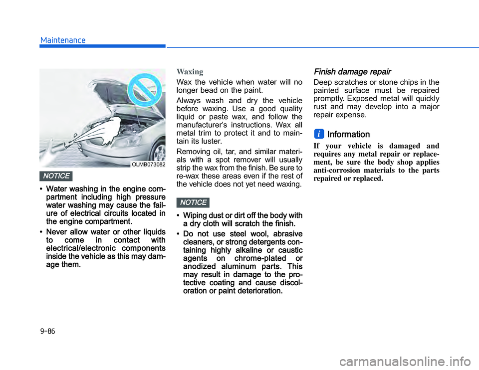 HYUNDAI I20 2017  Owners Manual �1�.��#�,�2�0�4�/�3�4�2�4�-�3
•• Water washing in  the  engine com-
partment  including  high  pressure
water  washing  may  cause  the  fail-
ure   of  electrical  circuits  located  in
the engi