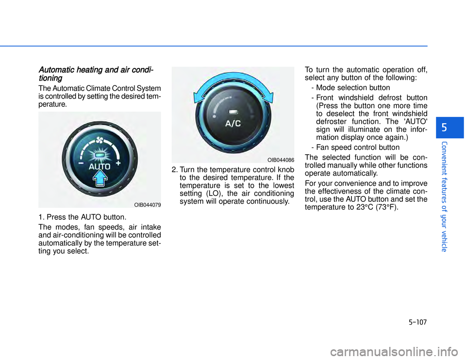 HYUNDAI I20 2016  Owners Manual �)�� ��
�#�1�0�*�3�0�-�3�0�.�2�+�3�%�.�,�/�3�(�2�1�+�2�"�1�,�/�2�*�3�!�-�$�&�3�
AAutomatic heating and air condi-tioningThe Automatic Climate Control System
is controlled by setting the desired te