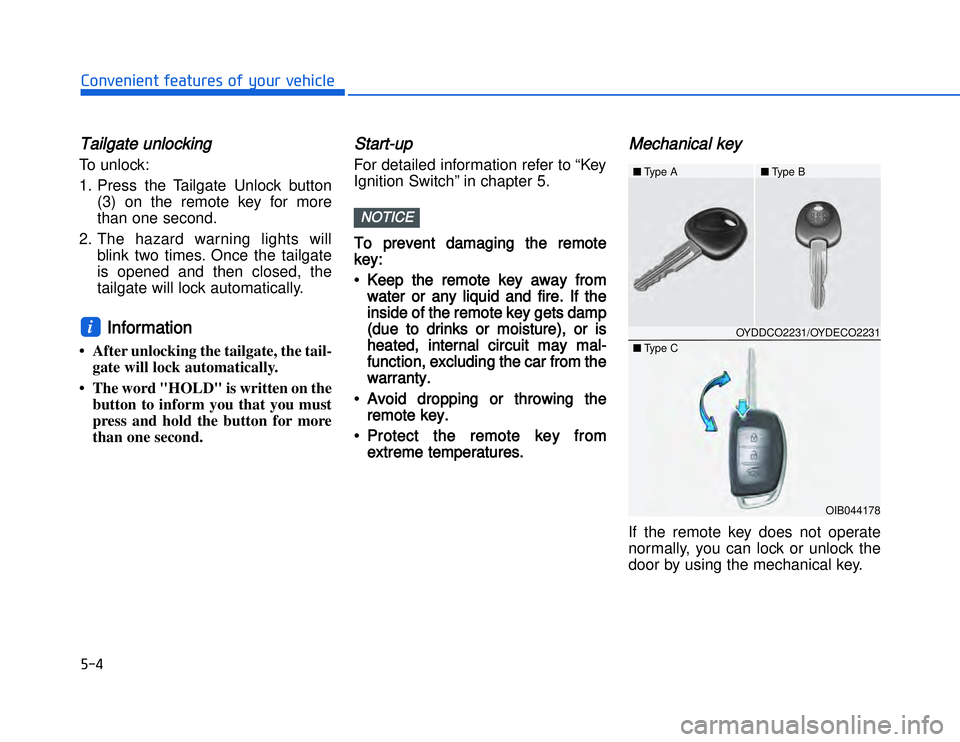 HYUNDAI I20 2016  Owners Manual �)���#�1�0�*�3�0�-�3�0�.�2�+�3�%�.�,�/�3�(�2�1�+�2�"�1�,�/�2�*�3�!�-�$�&�3TTailgate unlockingTo unlock:
1. Press the Tailgate Unlock button
(3) on the remote key for more
than one second.
2. The haz