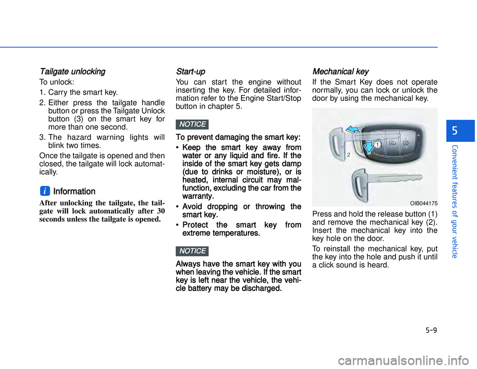 HYUNDAI I20 2016  Owners Manual �)��
�#�1�0�*�3�0�-�3�0�.�2�+�3�%�.�,�/�3�(�2�1�+�2�"�1�,�/�2�*�3�!�-�$�&�3�
TTailgate unlocking To unlock:
1. Carry the smart key. 
2. Either press the tailgate handle
button or press the Tailgate