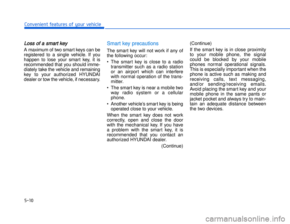 HYUNDAI I20 2016  Owners Manual �)�� ��#�1�0�*�3�0�-�3�0�.�2�+�3�%�.�,�/�3�(�2�1�+�2�"�1�,�/�2�*�3�!�-�$�&�3LLoss of a smart key A maximum of two smart keys can be
registered to a single vehicle. If you
happen to lose your smart k