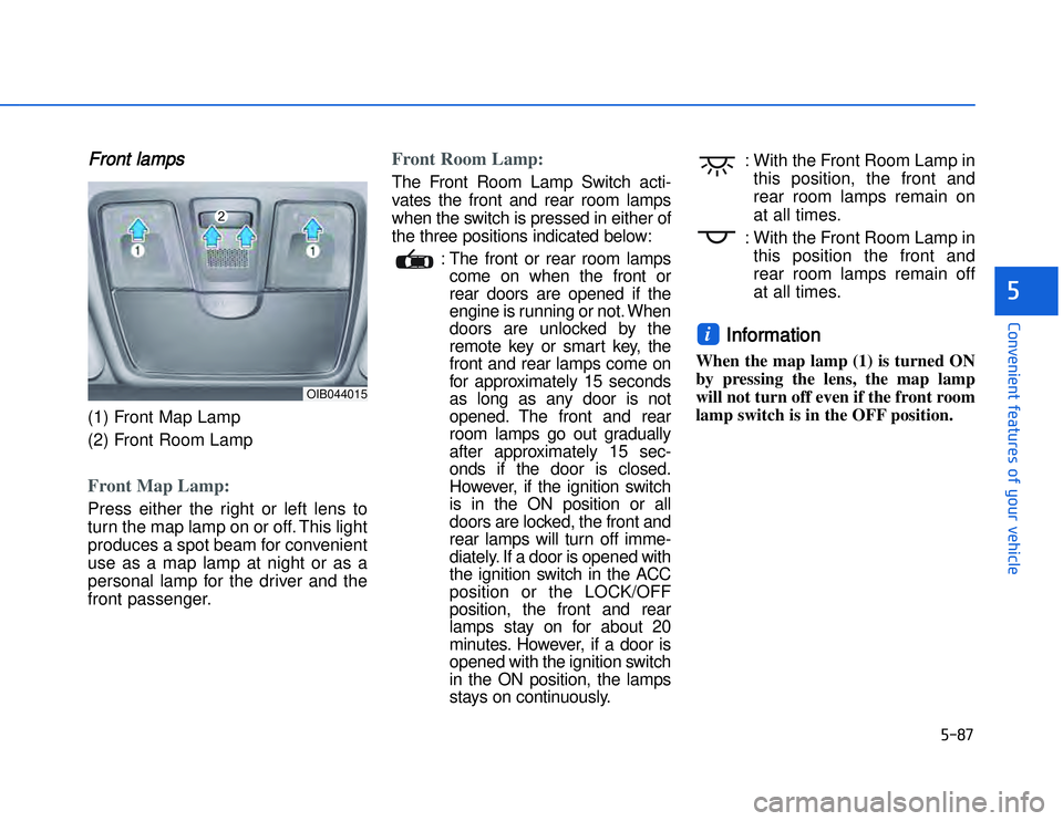 HYUNDAI I20 2014  Owners Manual �)���
�#�1�0�*�3�0�-�3�0�.�2�+�3�%�.�,�/�3�(�2�1�+�2�"�1�,�/�2�*�3�!�-�$�&�3�
FFront lamps(1) Front Map Lamp
(2) Front Room LampFront Map Lamp:Press either the right or left lens to
turn the map l