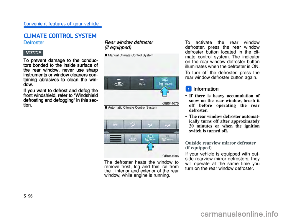 HYUNDAI I20 2014  Owners Manual �)����#�1�0�*�3�0�-�3�0�.�2�+�3�%�.�,�/�3�(�2�1�+�2�"�1�,�/�2�*�3�!�-�$�&�3DDefrosterTo  prevent  damage  to  the  conduc-
tors  bonded  to  the  inside  surface  of
the  rear  window,  never  use 