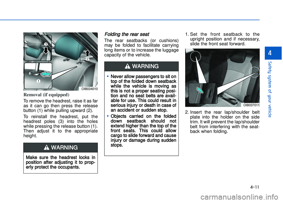 HYUNDAI I20 2014  Owners Manual � ��1�1
���"�&�t�%��s�%�s�t�&���!�"��%�!�����&�����&
�
Removal (if equipped)
To remove the headrest, raise it as far
as  it  can  go  then  press  the  release
button (1) while pulling