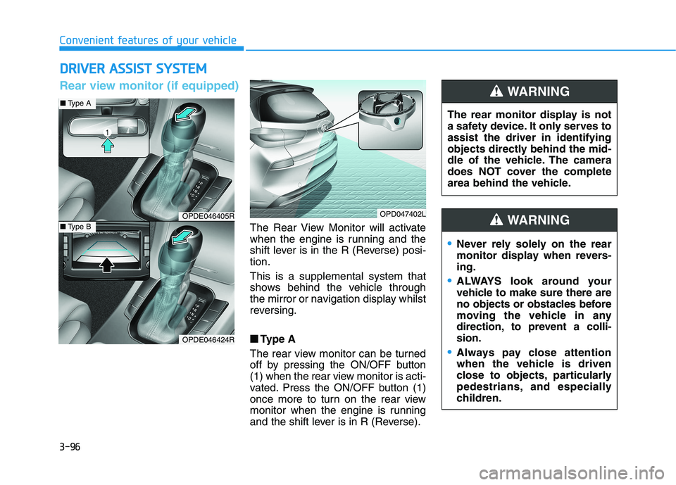 HYUNDAI I30 2023  Owners Manual 3-96
Convenient features of your vehicle
D DR
RI
IV
VE
ER
R 
 A
AS
SS
SI
IS
ST
T 
 S
SY
YS
ST
TE
EM
M
The Rear View Monitor will activate
when the engine is running and the
shift lever is in the R (Re