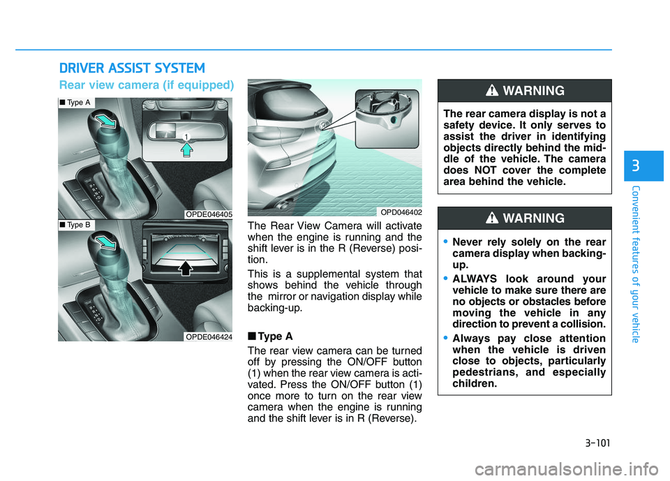 HYUNDAI I30 2021  Owners Manual 3-101
Convenient features of your vehicle
3
D
D R
R I
I V
V E
E R
R  
  A
A S
S S
S I
I S
S T
T  
  S
S Y
Y S
S T
T E
E M
M
The Rear View Camera will activate
when the engine is running and the
shift 