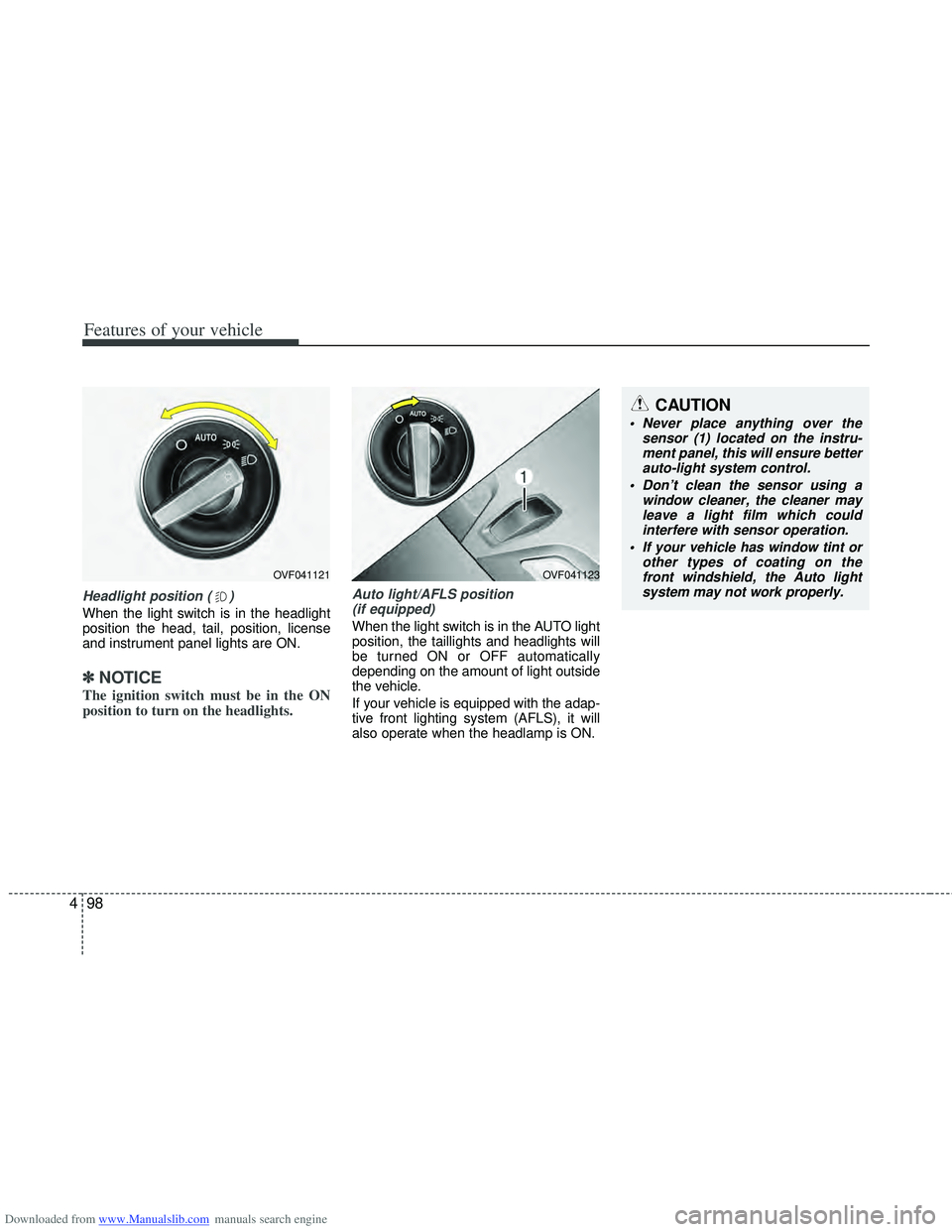HYUNDAI I40 2015 Owners Manual Downloaded from www.Manualslib.com manuals search engine Features of your vehicle
98
4
Headlight position ( )
When the light switch is in the headlight
position the head, tail, position, license
and i HYUNDAI I40 2015 Owners Manual Downloaded from www.Manualslib.com manuals search engine Features of your vehicle
98
4
Headlight position ( )
When the light switch is in the headlight
position the head, tail, position, license
and i