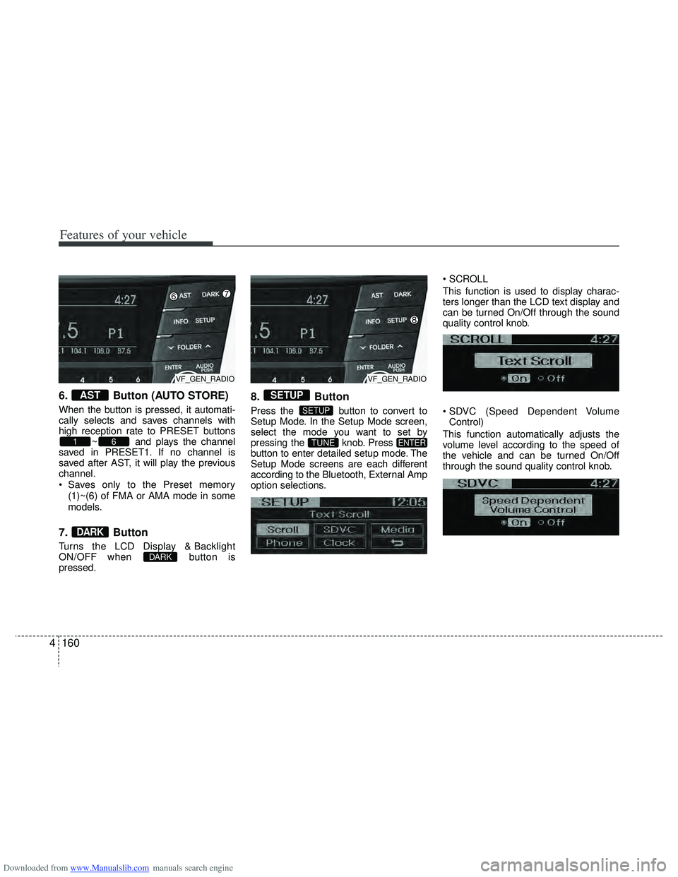 HYUNDAI I40 2015 Owners Manual Downloaded from www.Manualslib.com manuals search engine Features of your vehicle
160
4
6. Button (AUTO STORE)
When the button is pressed, it automati-
cally selects and saves channels with
high recep HYUNDAI I40 2015 Owners Manual Downloaded from www.Manualslib.com manuals search engine Features of your vehicle
160
4
6. Button (AUTO STORE)
When the button is pressed, it automati-
cally selects and saves channels with
high recep