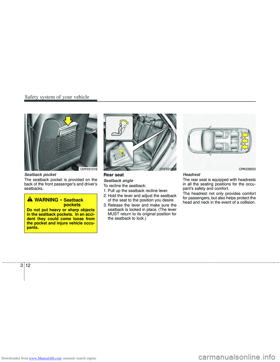HYUNDAI I40 2015  Owners Manual Downloaded from www.Manualslib.com manuals search engine Safety system of your vehicle
12
3
Seatback pocket 
The seatback pocket is provided on the
back of the front passenger’s and driver’s
seatb