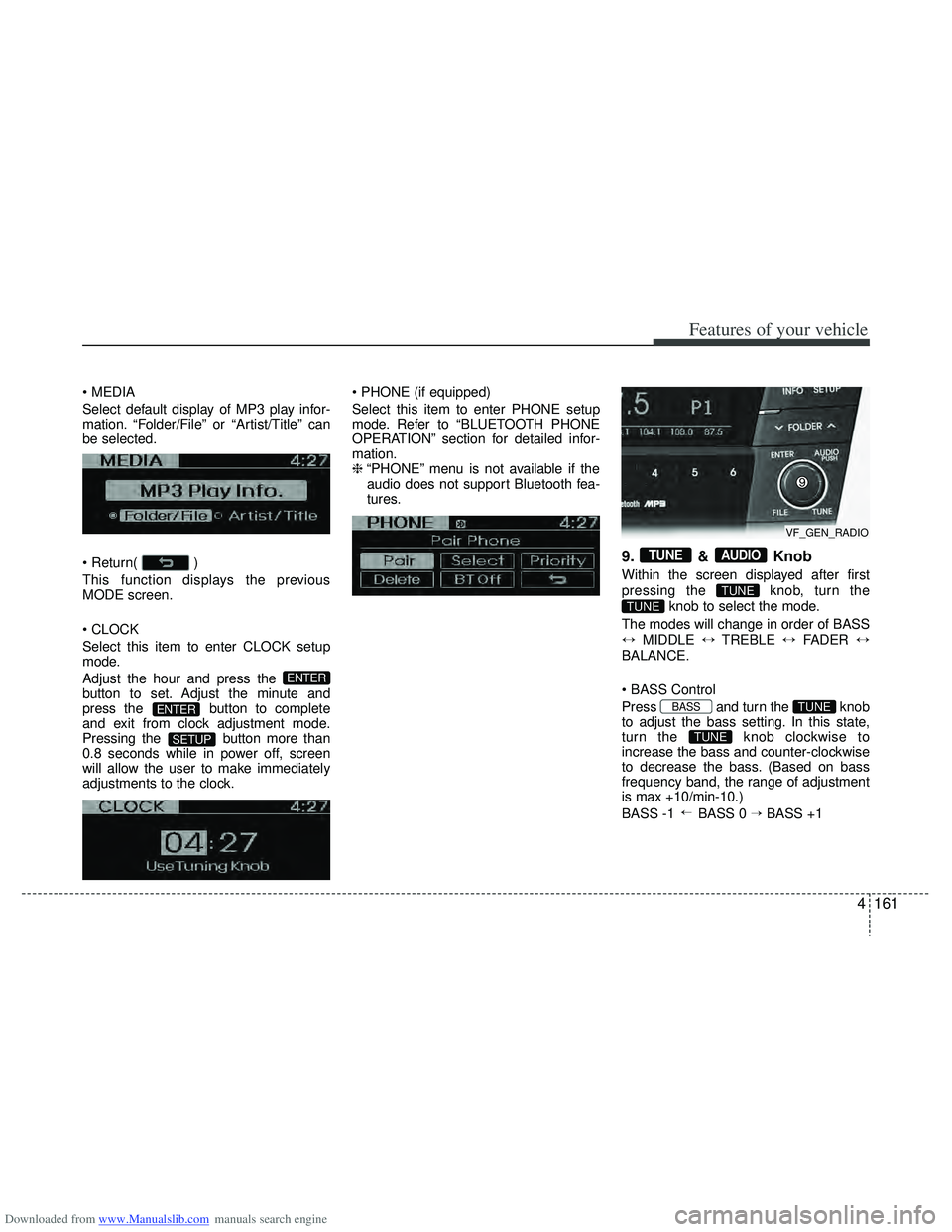 HYUNDAI I40 2013 Owners Manual Downloaded from www.Manualslib.com manuals search engine 4161
Features of your vehicle
Select default display of MP3 play infor-
mation. “Folder/File” or “Artist/Title” can
be selected.
)
Th HYUNDAI I40 2013 Owners Manual Downloaded from www.Manualslib.com manuals search engine 4161
Features of your vehicle
Select default display of MP3 play infor-
mation. “Folder/File” or “Artist/Title” can
be selected.
)
Th